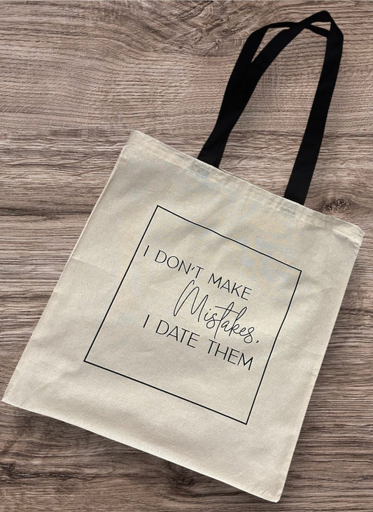 "I Don’t Make Mistakes, I Date Them" Canvas Tote Bag